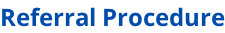 Referral Procedure