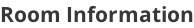 Room Information